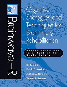 Brainwave-R: Cognitive Strategies and Techniques for Brain Injury Rehabilitation - User's Guide and Introduction to Brain Injury